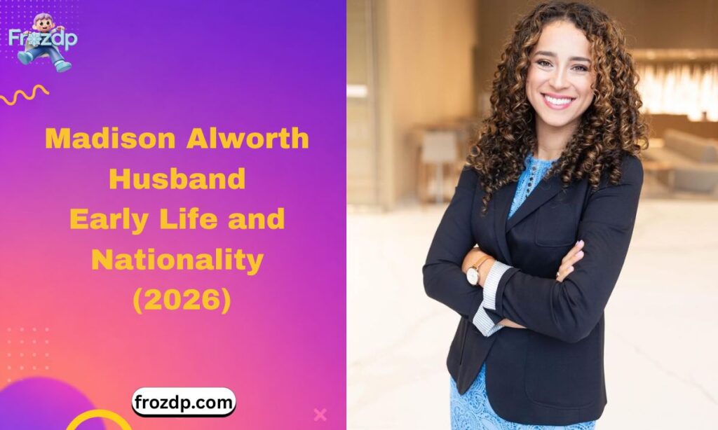 madison-alworth-husband-age-net-worth-bio-early-life-and-nationality2026