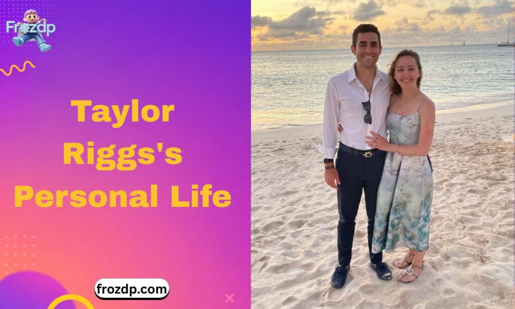 taylor-riggss-personal-life